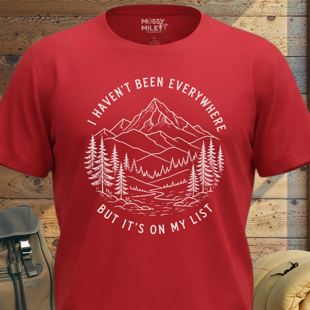 Haven't Been Everywhere T-Shirt