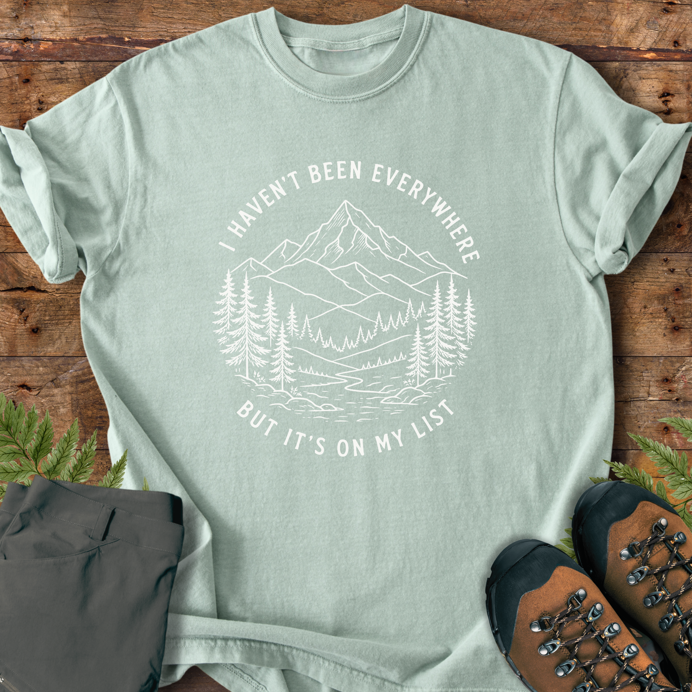 Haven't Been Everywhere T-Shirt