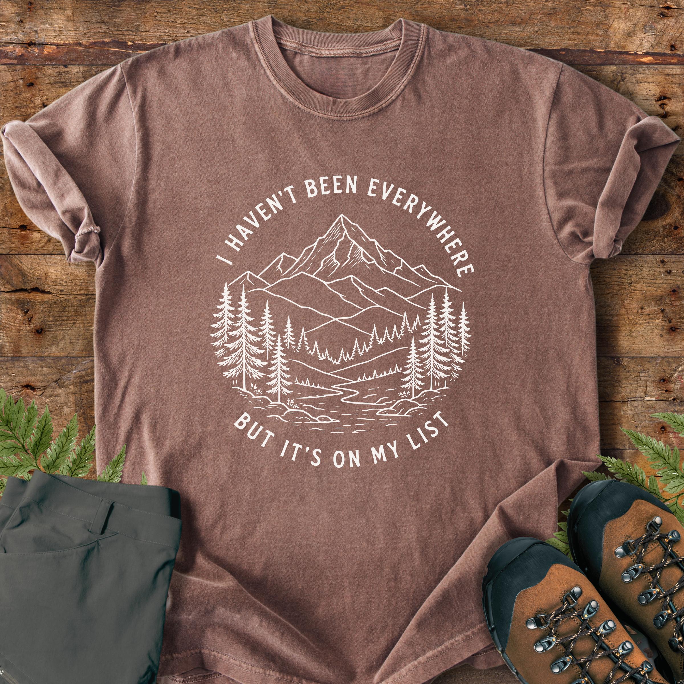 Haven't Been Everywhere T-Shirt
