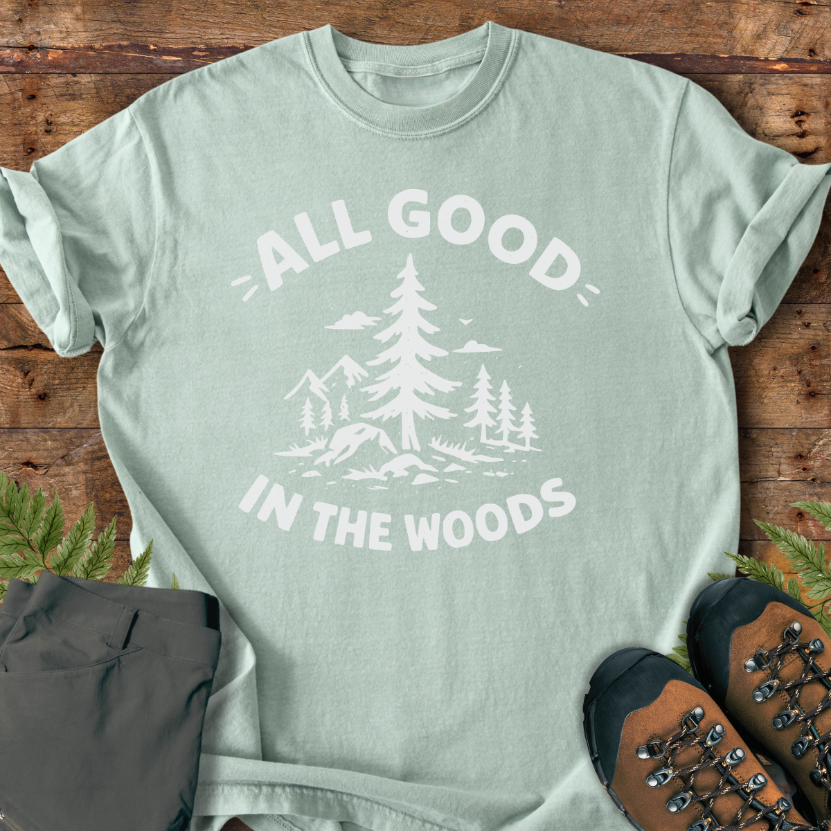 All Good In The Woods T-Shirt
