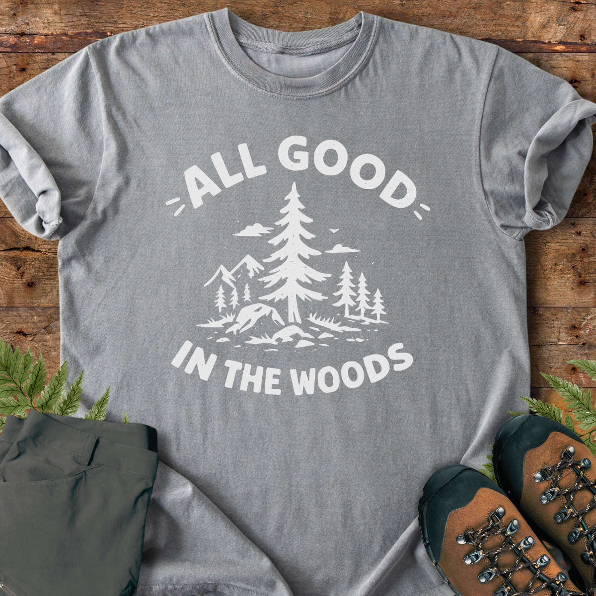 All Good In The Woods T-Shirt