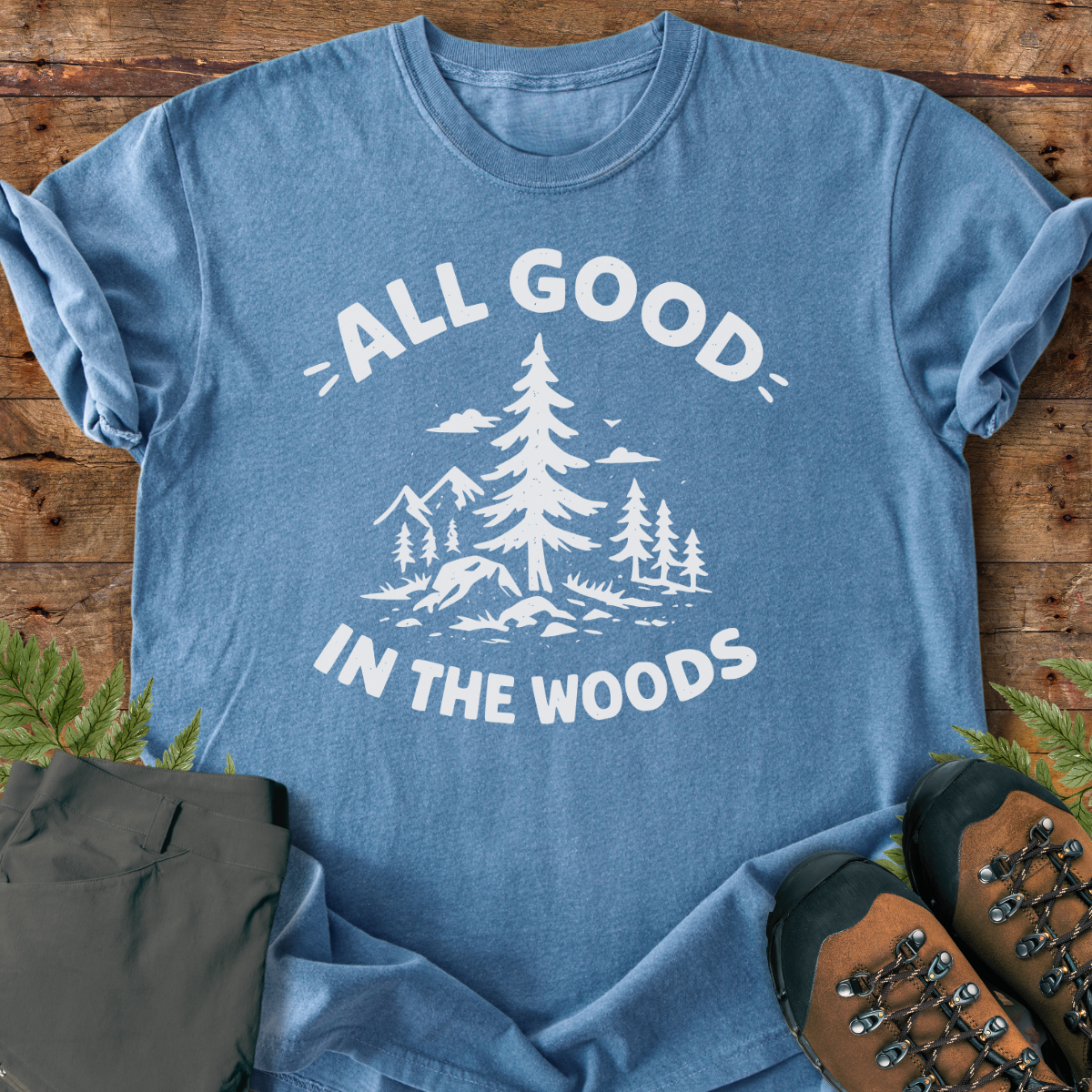 All Good In The Woods T-Shirt