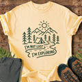 Not Lost Exploring T-Shirt