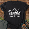 Mountains Hillarious T-Shirt