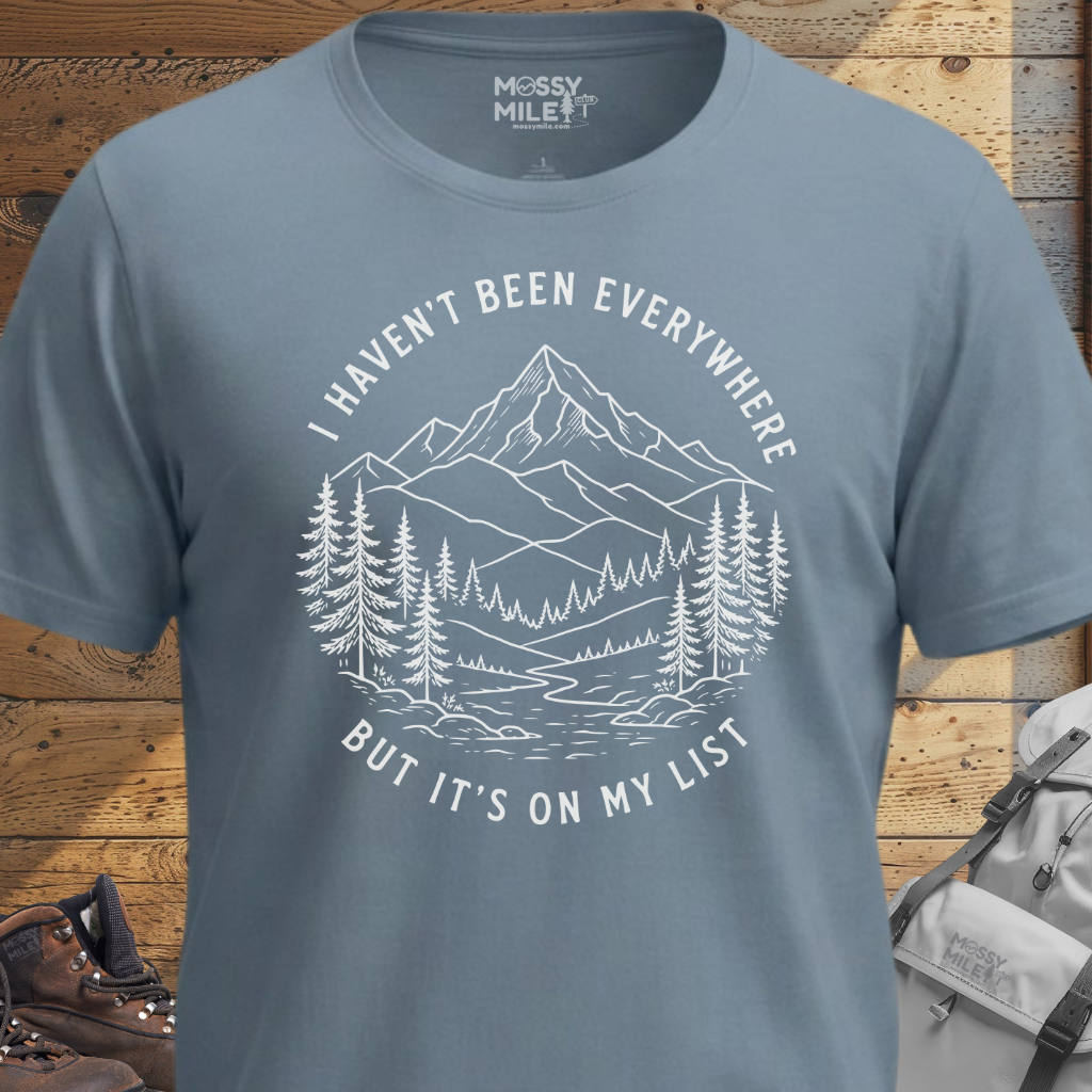 Haven't Been Everywhere T-Shirt