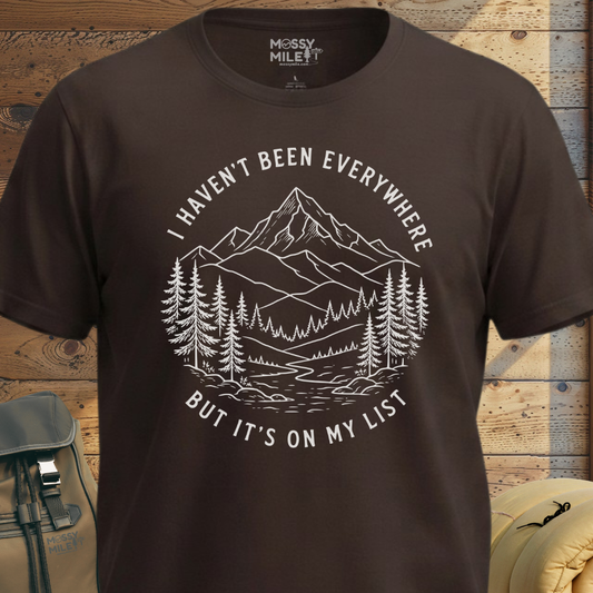 Haven't Been Everywhere T-Shirt