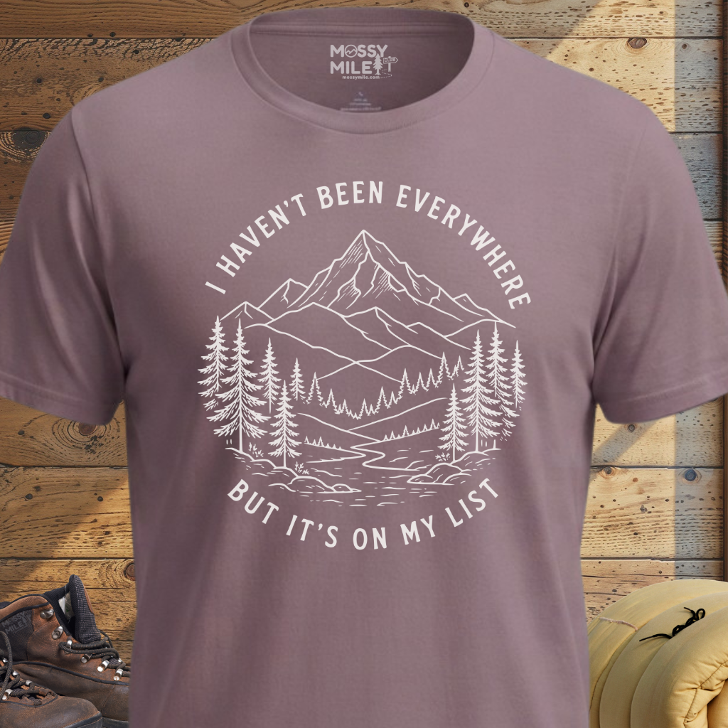 Haven't Been Everywhere T-Shirt