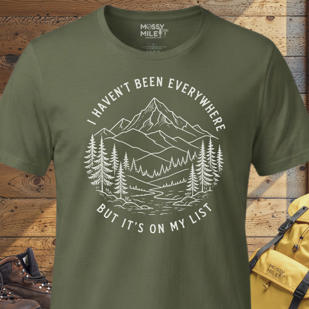 Haven't Been Everywhere T-Shirt