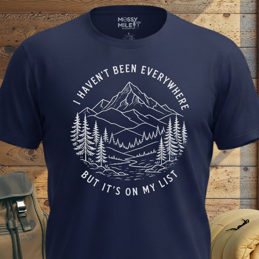 Haven't Been Everywhere T-Shirt