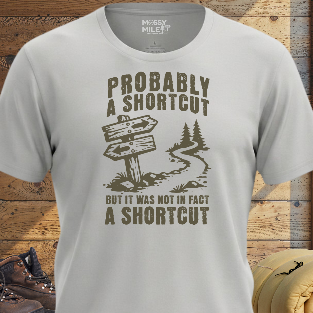 Probably A Shortcut T-Shirt